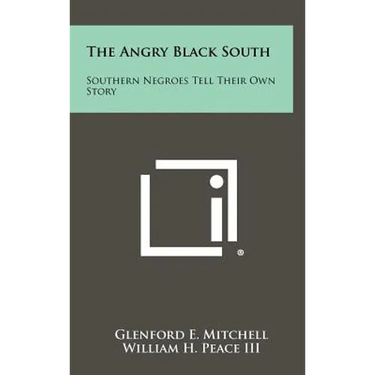 The Angry Black South: Southern Negroes Tell Their Own Story