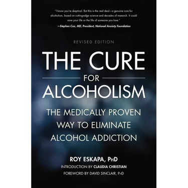 Cure for Alcoholism: The Medically Proven Way to Eliminate Alcohol Addiction