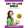 Eat to Live Diet: Top 70 Recipes (with Diet Diary & Workout Journal)