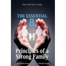 The Essential 8 Principles of a Strong Christian Family