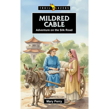 Mildred Cable: Adventure on the Silk Road