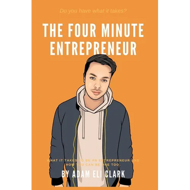 The Four Minute Entrepreneur: What it takes to be an Entrepreneur and how you can be one too.