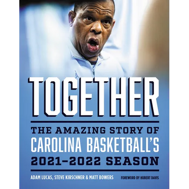 Together: The Amazing Story of Carolina Basketball's 2021-2022 Season
