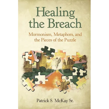Healing the Breach: Mormonism, Metaphors, and the Pieces of the Puzzle