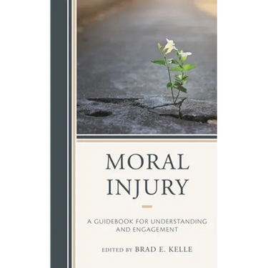Moral Injury: A Guidebook for Understanding and Engagement