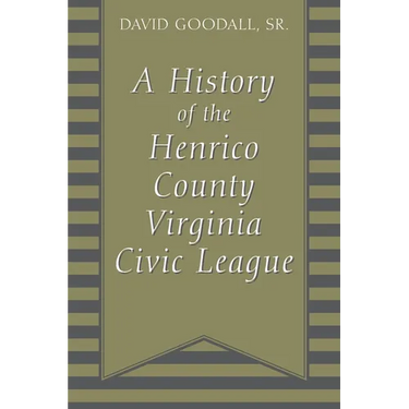 A History of The Henrico County Virginia Civic League