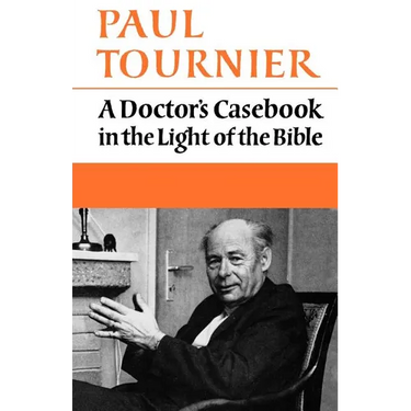 A Doctor's Casebook in the Light of the Bible