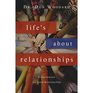 Life's About Relationships: A Foundation for Good Relationships