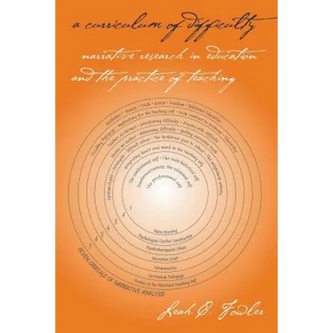 A Curriculum of Difficulty: Narrative Research in Education and the Practice of Teaching