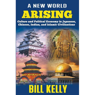 A New World Arising: Culture and Politics in Japan, China, India, and Islam