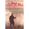 The Man Who Couldn't Be Killed: An Incredible Story of Faith and Courage During China's Cultural Revolution