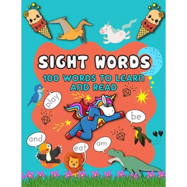 My first 100 sight words workbook: Your kid's guide to learn to write and read sight words - 100 words kids need to read by 1st grade - for kids ages