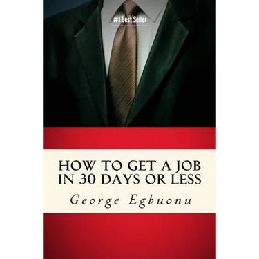 How To Get A Job In 30 Days Or Less: Discover Insider Hiring Secrets On Applying & Interviewing For Any Job And Job Getting Tips & Strategies To Find