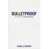Bulletproof: Building Better Employee Benefits