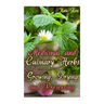 Medicinal and Culinary Herbs: Growing, Drying and Preserving: (Herbs, Growing Herbs)