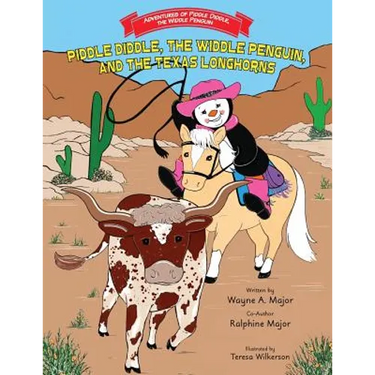 Piddle Diddle, The Widdle Penguin, and the Texas Longhorns: Series: Adventures of Piddle Diddle, the Widdle Penguin