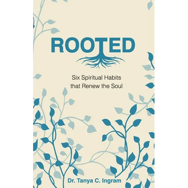 Rooted: Six Spiritual Habits that Renew the Soul