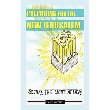 Preparing for the New Jerusalem: Seeing the Light at Last