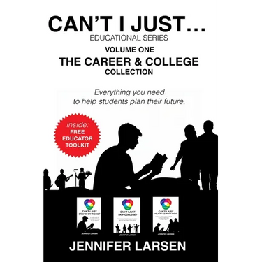 The Career and College Collection: Can't I Just... Educational Series Vol. 1
