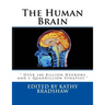 The Human Brain: " Over 100 Billion Neurons and 1 Quadrillion Synapses "