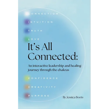 It's All Connected: An interactive leadership and healing journey through the chakras