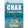 Chax: A Dolphin's Song