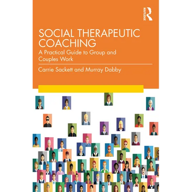 Social Therapeutic Coaching: A Practical Guide to Group and Couples Work
