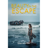 Beauty in the Escape: One girl 's Journey across the sea toward freedom
