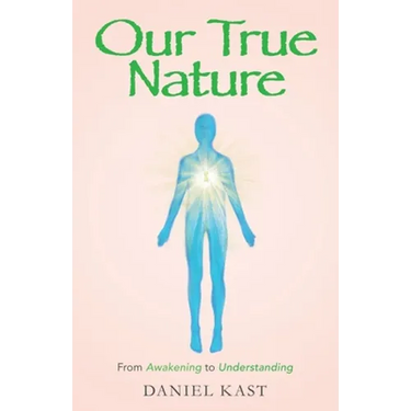 Our True Nature: From Awakening to Understanding
