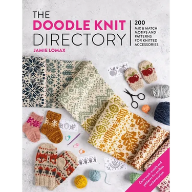 The Doodle Knit Directory: 200 Mix & Match Motifs and Patterns for Knitted Accessorie