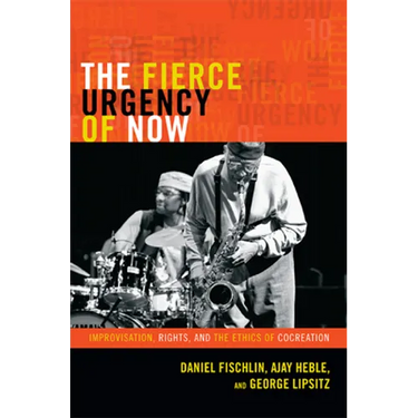 The Fierce Urgency of Now: Improvisation, Rights, and the Ethics of Cocreation
