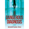 A Dangerous Diagnosis: A Thriller