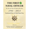 The First Naval Officer: The Life and Times of Captain John Barry 1745 - 1803