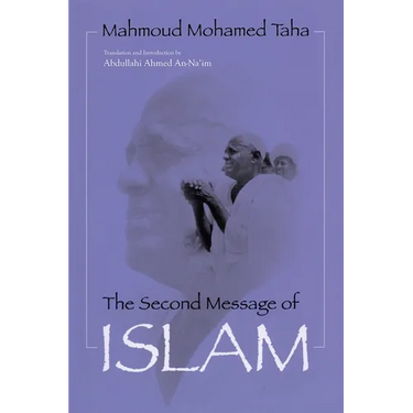 Second Message of Islam: Mahmoud Mohamed Taha (Revised)