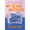 My Seven Mothers: Making a Family in the Danish Women's Movement