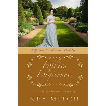 Follies & Forgiveness: A Pride & Prejudice Reimagining