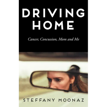 Driving Home: Cancer, Concussion, Mom and Me