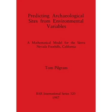 Predicting Archaeological Sites from Environmental Variables: A Mathematical Model for the Sierra Nevada Foothills, California