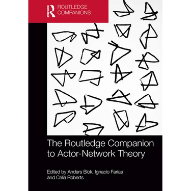 The Routledge Companion to Actor-Network Theory