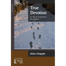 True Devotion: In Search of Authentic Spirituality