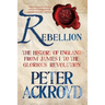Rebellion: The History of England from James I to the Glorious Revolution