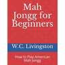Mah Jongg for Beginners: How to Play American Mah Jongg