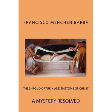 The Shroud of Turin and the Tomb of Christ