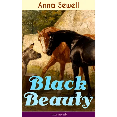 Black Beauty (Illustrated): Classic of World Literature