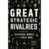 Great Strategic Rivalries: From the Classical World to the Cold War