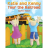 Katie and Kenny Tour the Railroad: Safety First!