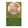 Charles Dickens - The Village Coquettes: "There are dark shadows on the earth, but its lights are stronger in the contrast."