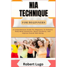 Nia Technique for Beginners: A Comprehensive Guide For Beginners To Enhance Body-Mind Connection, Boost Flexibility, And Improve Overall Well-Being