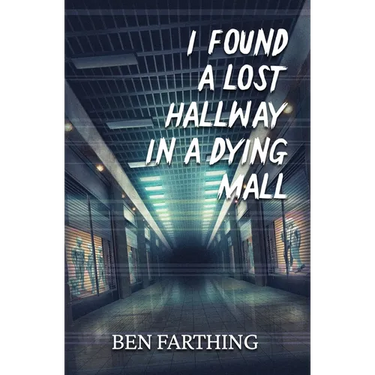 I Found a Lost Hallway in a Dying Mall