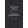 The Ultimate Objectives of Artificial Intelligence: Theoretical and Research Foundations, Philosophical and Psychological Implications